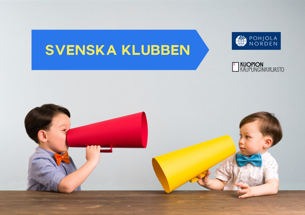 Kaksi pikkupoikaa keskustelee värikkäiden megafonien kanssa. Ylhäällä sinikeltainen teksti Svenska klubben, sekä kuopion kaupunginkirjaston ja Pohjola-Nordenin logot.