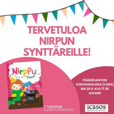 Tapahtumamainos. Tervetuloa Nirpun synttäreille. Nirppu-sirkus -kirjasn julkistamistilaisuus.