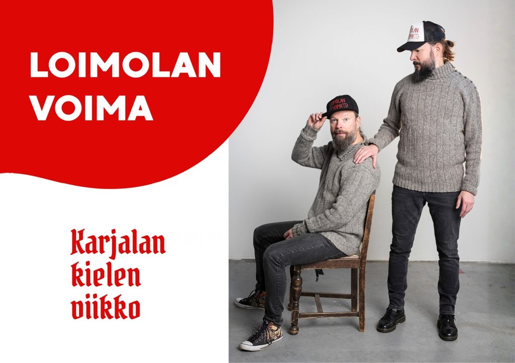 Loimolan Voima -yhtyeen veljekset poseeraavat villapaidoissa ja lippiksissä. Tekstinä "Loimolan Voima sekä Karjalan kielen viikko".