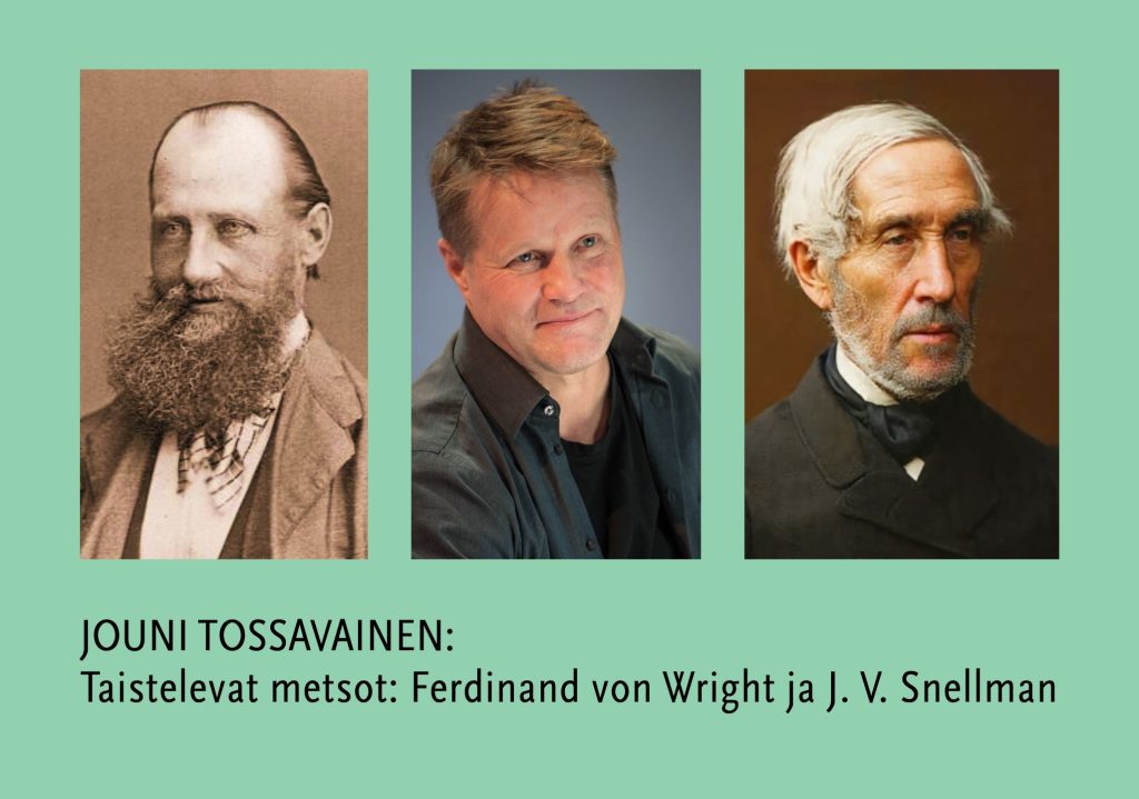 Vaaleanvihreällä pohjalla rinnakkain von Wrightin, Jouni tossavaisen ja Snellmanin kuvat sekä teksti: Jouni Tossavainen: | Taistelevat metsot: Ferdinand von Wright ja J. V. Snellman.
